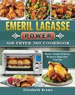 Emeril Lagasse Power Air Fryer 360 Cookbook: Newest, Creative & Savory Recipes to Jump-Start Your Day