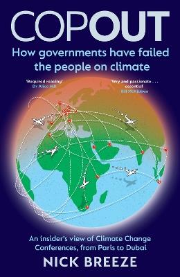 COPOUT: How governments have failed the people on climate - An insider’s view of Climate Change Conferences, from Paris to Dubai - Nick Breeze - cover