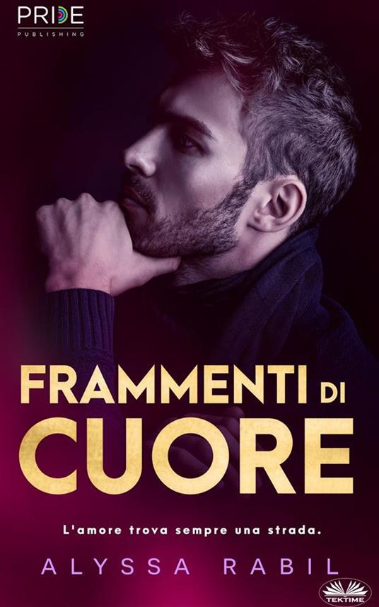 Frammenti Di Cuore - Alyssa Rabil,Sara Coccimiglio - ebook