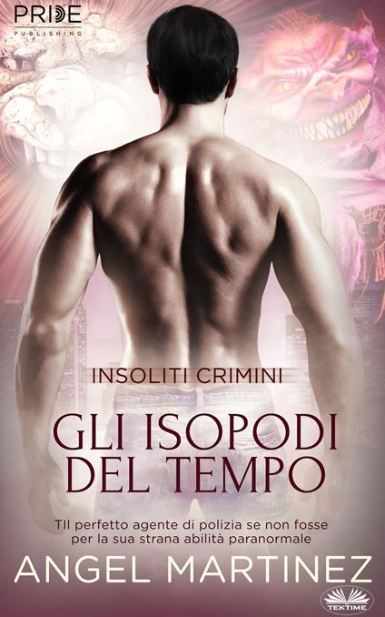 Gli Isopodi Del Tempo - Angel Martinez,Carmelo Massimo Tidona - ebook