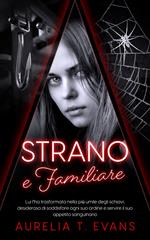 Strano e Familiare: Strange & Familiar