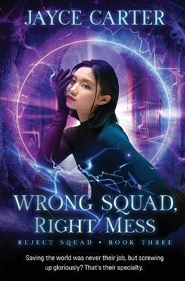 Wrong Squad, Right Mess - Jayce Carter - cover
