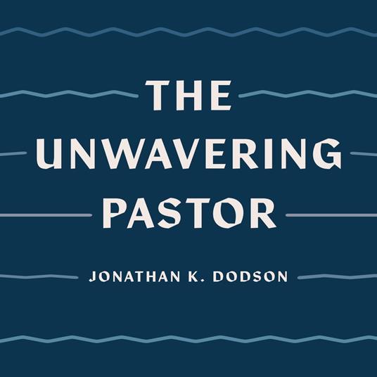 The Unwavering Pastor