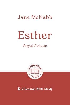 Esther: Royal Rescue: 7-Session Bible Study - Jane McNabb - cover