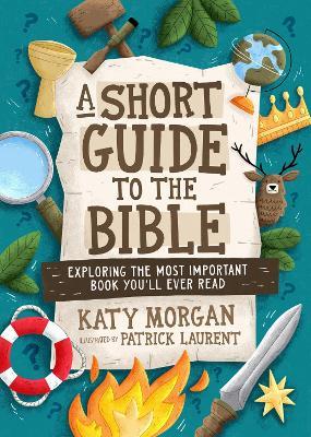 A Short Guide to the Bible: Exploring the Most Important Book You'll Ever Read - Katy Morgan - cover