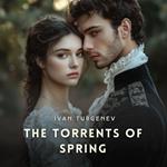 Torrents of Spring, The