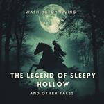 The Legend of Sleepy Hollow and Other Tales