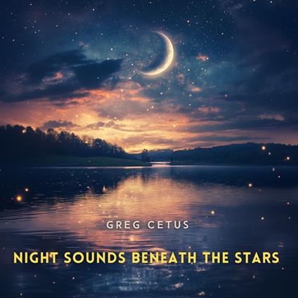 Night Sounds Beneath the Stars