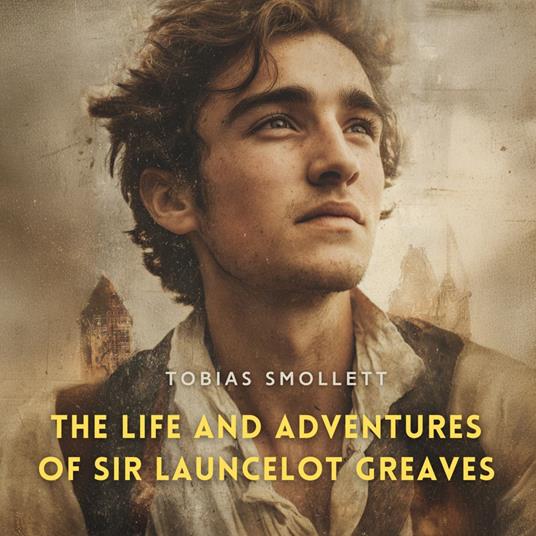 Life and Adventures of Sir Launcelot Greaves, The