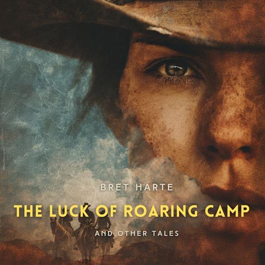 Luck of Roaring Camp and Other Tales, The