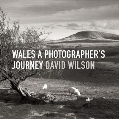Wales - A Photographer's Journey - David Wilson - cover