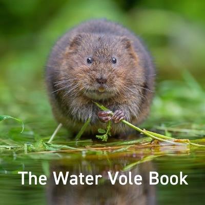 Water Vole Book, The - Hugh Warwick - cover