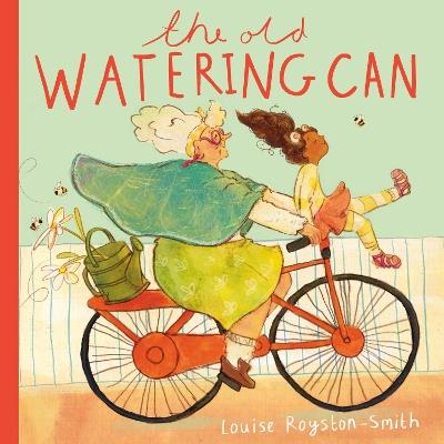 The Old Watering Can - Louise Royston-Smith - cover