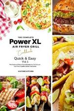 The Complete Power XL Air Fryer Grill Cookbook: Quick and Easy Vol.1