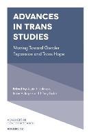 Advances in Trans Studies: Moving Toward Gender Expansion and Trans Hope - cover