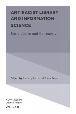 Antiracist Library and Information Science: Racial Justice and Community - cover