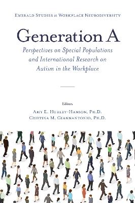 Generation A: Perspectives on Special Populations and International Research on Autism in the Workplace - cover