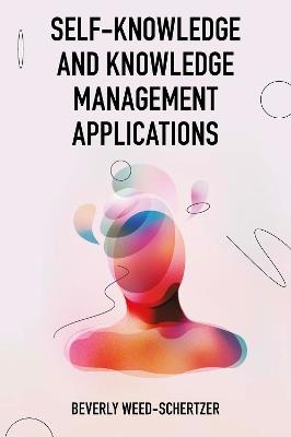 Self-Knowledge and Knowledge Management Applications - Beverly Weed-Schertzer - cover
