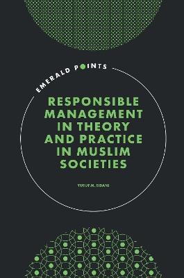 Responsible Management in Theory and Practice in Muslim Societies - Yusuf M. Sidani - cover
