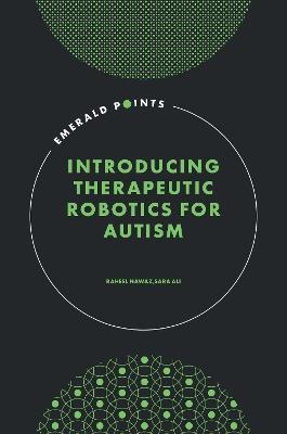 Introducing Therapeutic Robotics for Autism - Raheel Nawaz,Sara Ali - cover