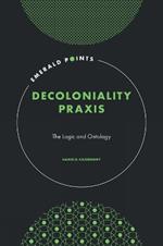 Decoloniality Praxis: The Logic and Ontology