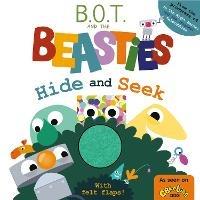 B.O.T. and the Beasties Hide and Seek (Felt Flaps) - Sweet Cherry Publishing - cover