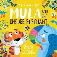 Mula and the Unsure Elephant: A Fun Yoga Story (Paperback) - Lauren Hoffmeier - cover
