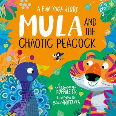 Mula and the Chaotic Peacock - Lauren Hoffmeier - cover
