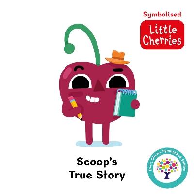 Scoop's True Story: Accessible Symbolised Edition - cover