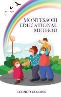 Montessori Educational Method: Discover a Child-Friendly World, Techniques and Educational Means to Develop Your Child's Identity