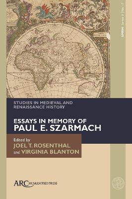 Studies in Medieval and Renaissance History, series 3, volume 17: Essays in Memory of Paul E. Szarmach - cover