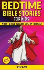 BEDTIME BIBLE STORIES for KIDS (2nd Edition): Biblical Superheroes Characters Come Alive in Modern Adventures for Children! Bedtime Action Stories for Adults! Bible Night Storybook for Kids!