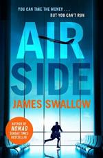 Airside: The 'unputdownable' high-octane airport thriller from the author of NOMAD