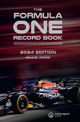 The Formula One Record Book 2024: Every race result, team & driver stats, all-time records - Bruce Jones - cover