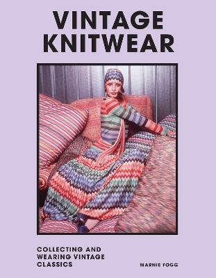 Vintage Knitwear: Collecting and wearing designer classics - Marnie Fogg - cover