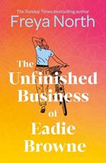 The Unfinished Business of Eadie Browne: the brand new and unforgettable coming of age story