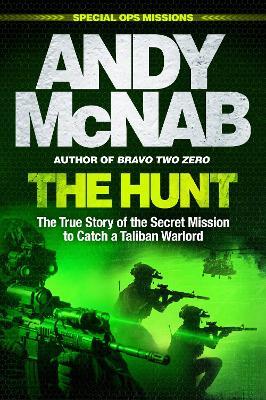 The Hunt: The True Story of the Secret Mission to Catch a Taliban Warlord - Andy McNab - cover