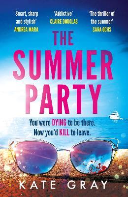 The Summer Party: the most explosive and addictive summer thriller of 2025! - Kate Gray - cover