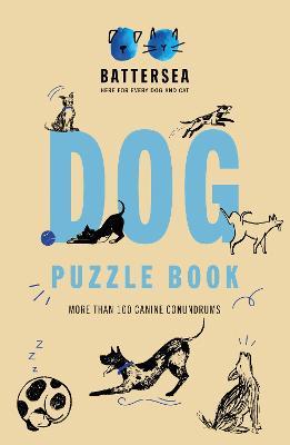 Battersea Dogs and Cats Home - Dog Puzzle Book: Includes crosswords, wordsearches, hidden codes, logic puzzles – a great gift for all dog lovers! - Battersea Dogs and Cats Home - cover