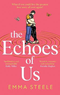 The Echoes of Us: an absolutely uplifting and heartbreaking love story to keep you hooked in 2024 - Emma Steele - cover