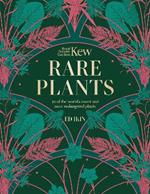 Kew - Rare Plants: The world's unusual and endangered plants