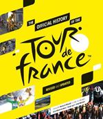 The Official History of the Tour de France: Revised and Updated (2023)
