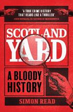 Scotland Yard: A Bloody History
