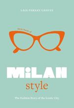 Little Book of Milan Style: The Fashion History of the Iconic City