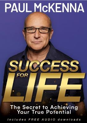 Success For Life: The Secret to Achieving Your True Potential - Paul McKenna - cover