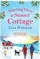 Starting Over At Sunset Cottage: A warm, uplifting read from Lisa Hobman for 2022 - Lisa Hobman - cover