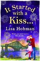 It Started with a Kiss: The perfect uplifting romantic read - Lisa Hobman - cover
