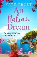 An Italian Dream: The BRAND NEW escapist read from the bestselling author of One Greek Summer - Kate Frost - cover
