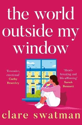 The World Outside My Window: A beautiful page-turning and breathtaking novel from Clare Swatman - Clare Swatman - cover