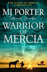 Warrior of Mercia: The BRAND NEW action-packed historical thriller from MJ Porter